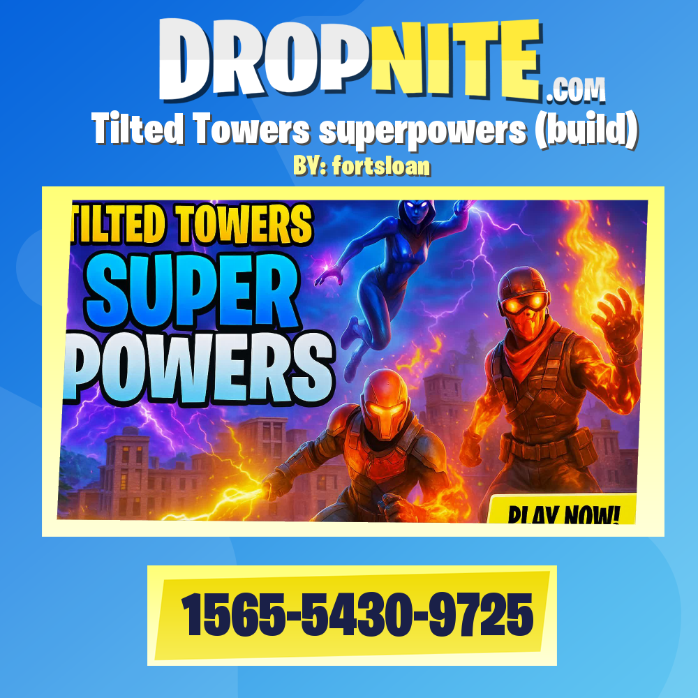 Tilted Towers superpowers (build)
