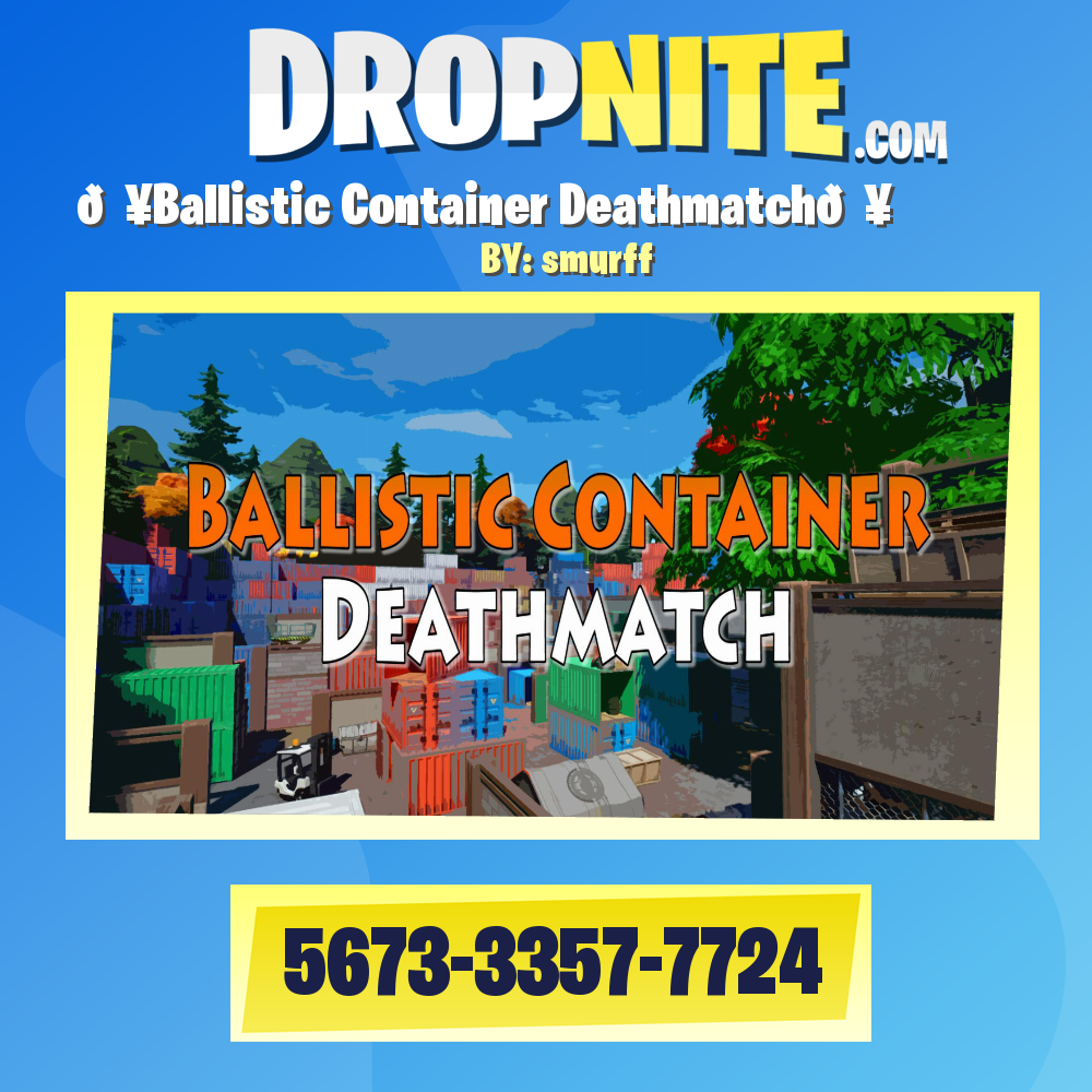 🔥Ballistic Container Deathmatch🔥