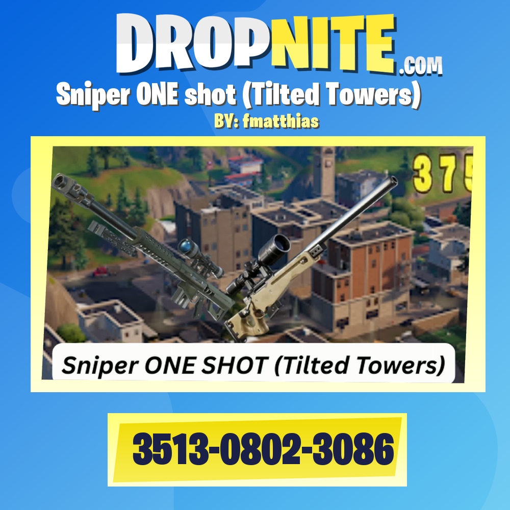 Sniper ONE shot (Tilted Towers)