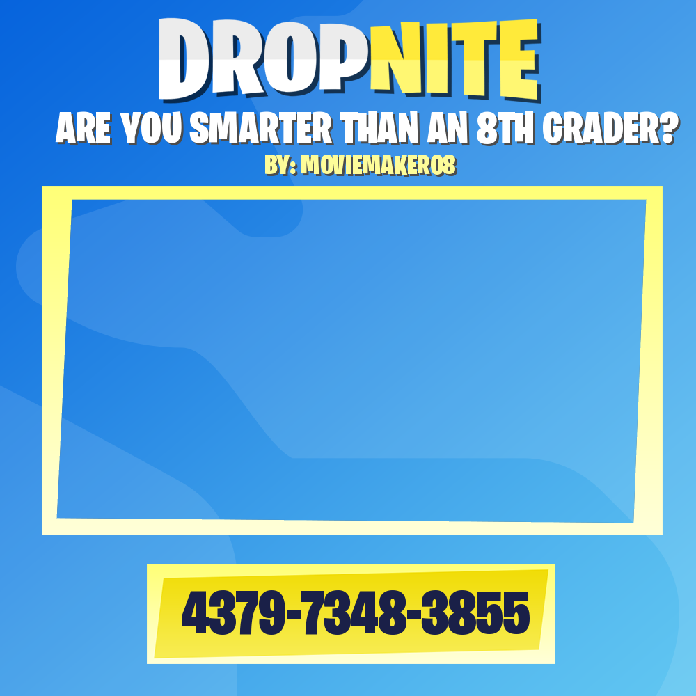 ARE YOU SMARTER THAN AN 8TH GRADER?