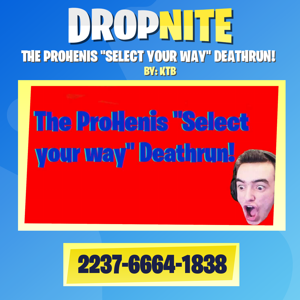 THE PROHENIS "SELECT YOUR WAY" DEATHRUN!