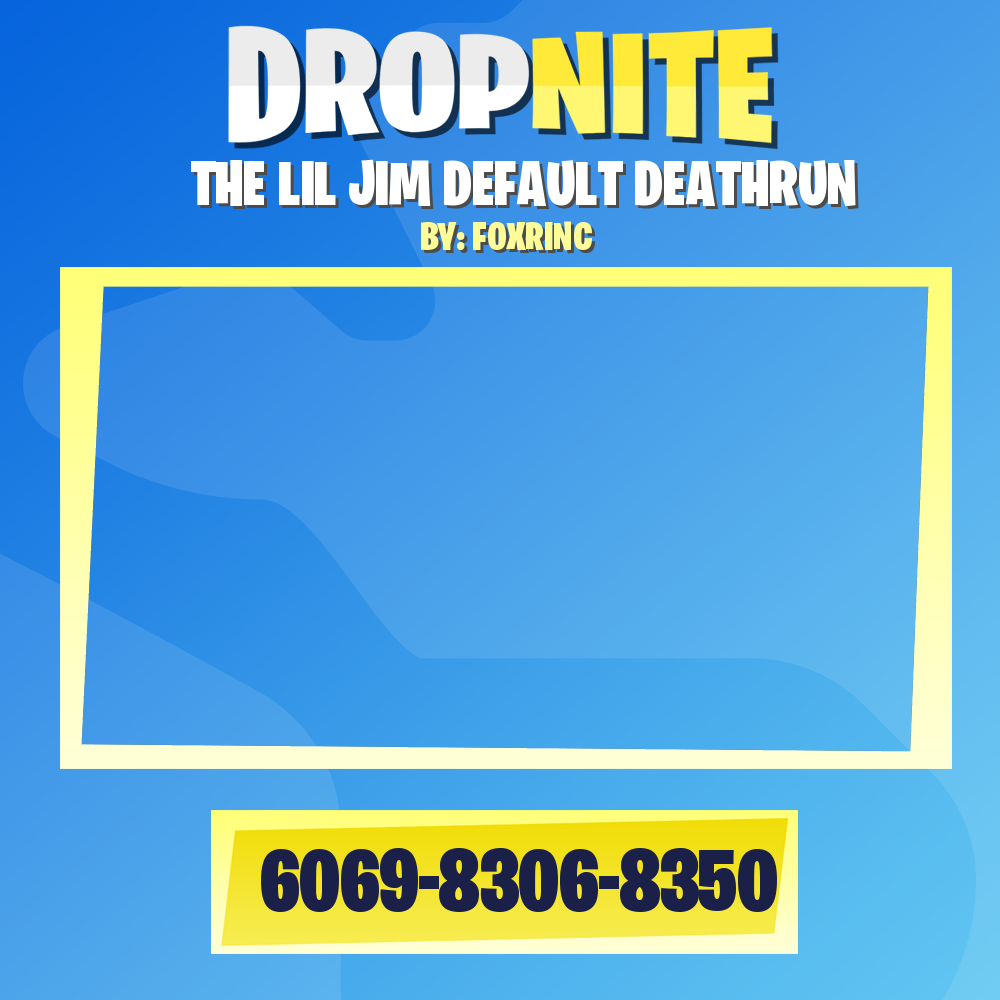 THE LIL JIM DEFAULT DEATHRUN