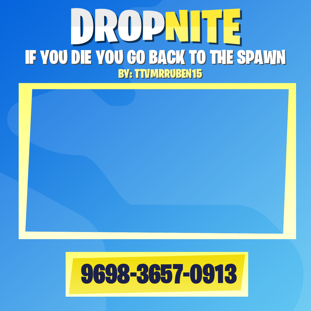 IF YOU DIE YOU GO BACK TO THE SPAWN