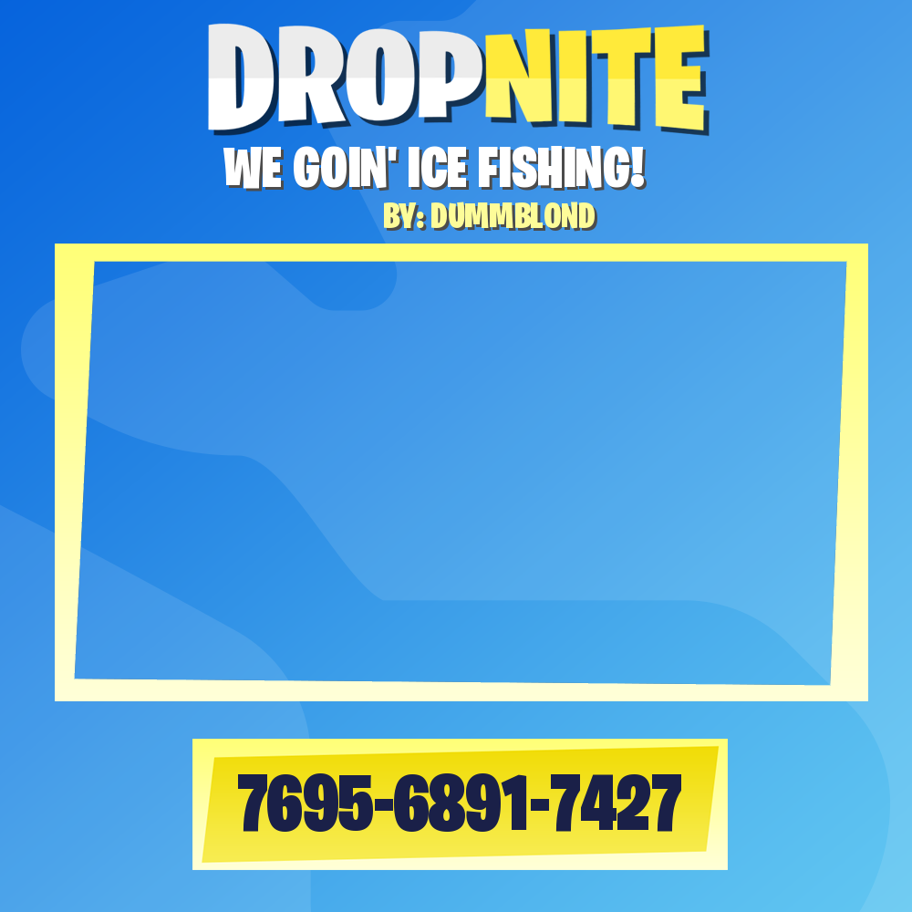 WE GOIN' ICE FISHING!