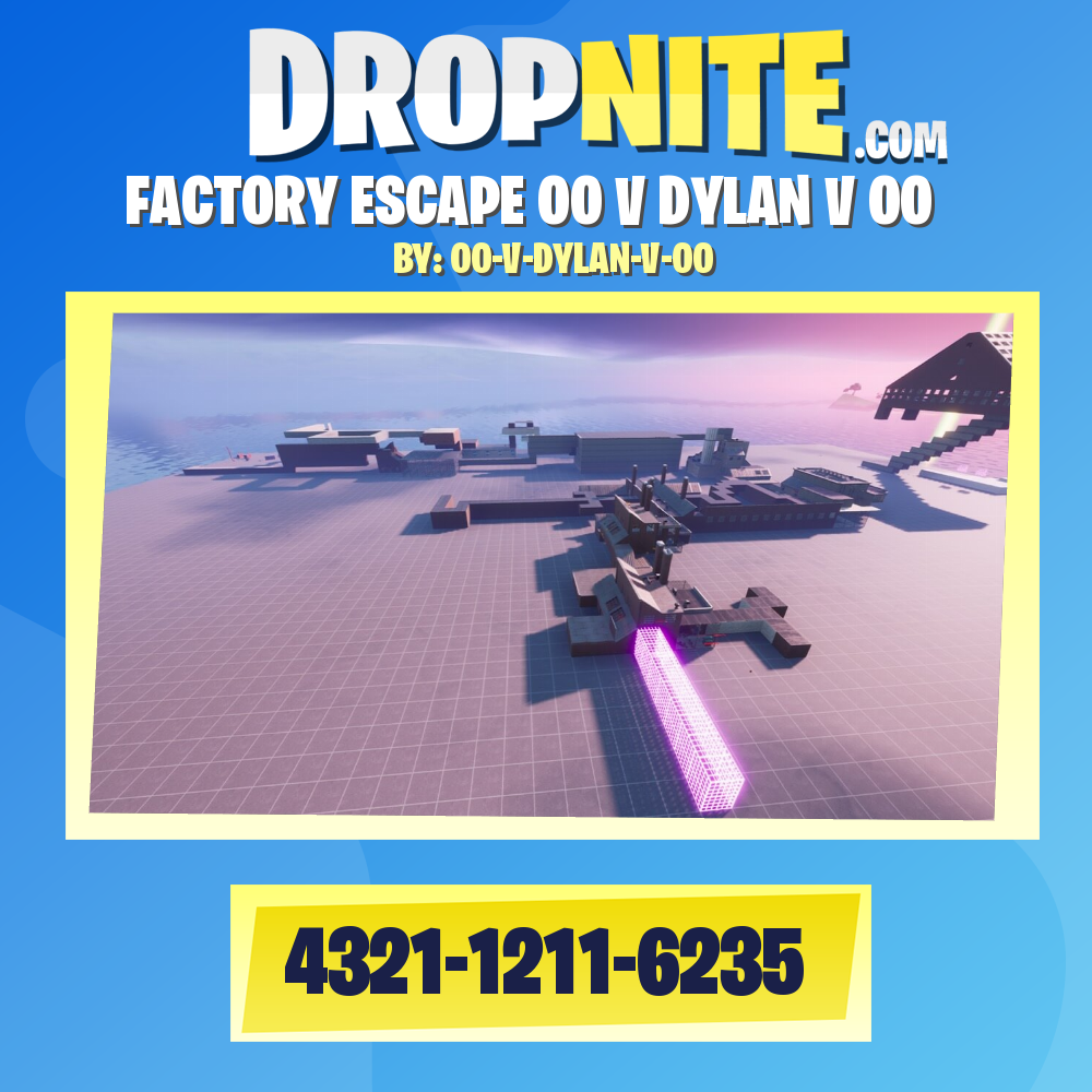 FACTORY ESCAPE OO V DYLAN V OO