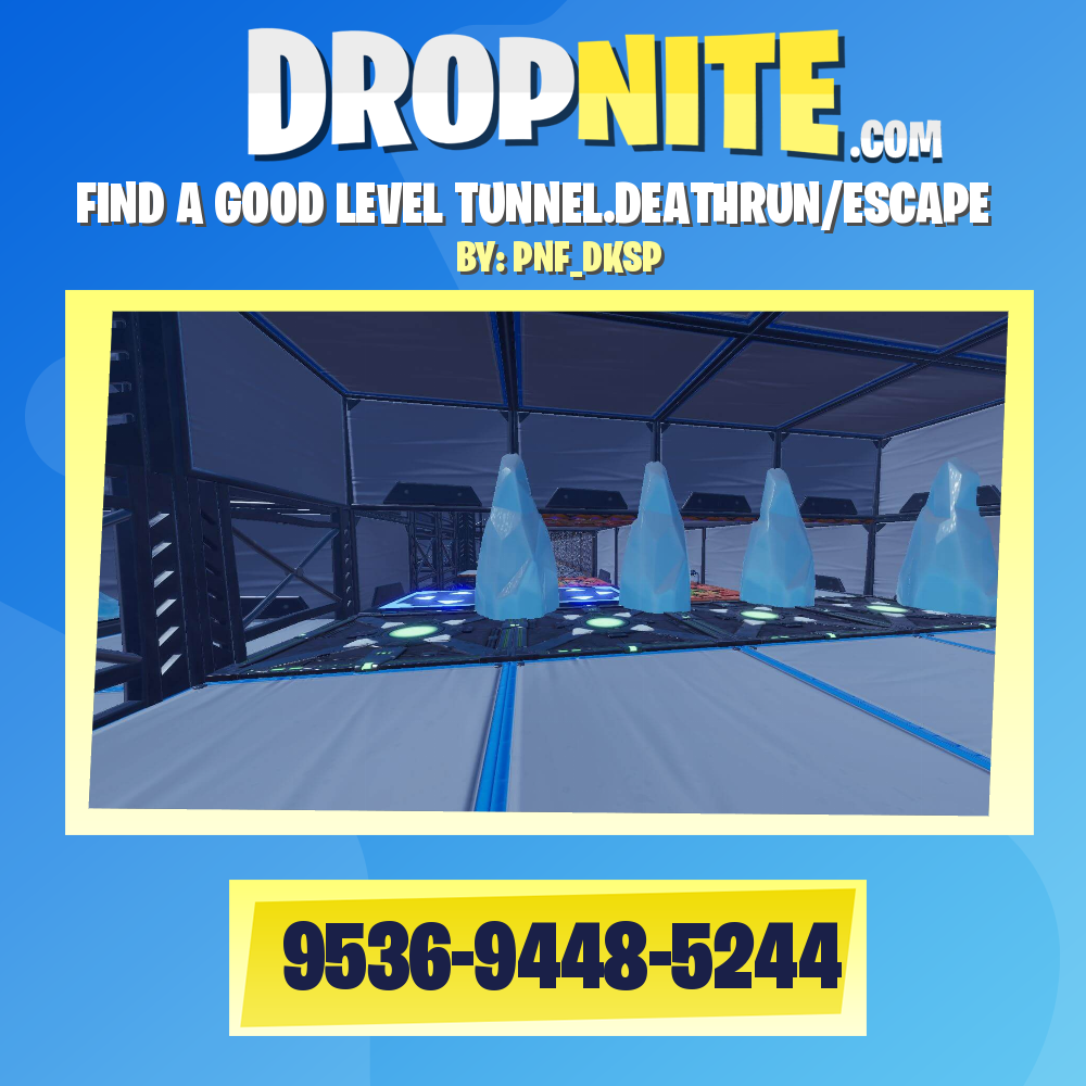 FIND A GOOD LEVEL TUNNEL.DEATHRUN/ESCAPE