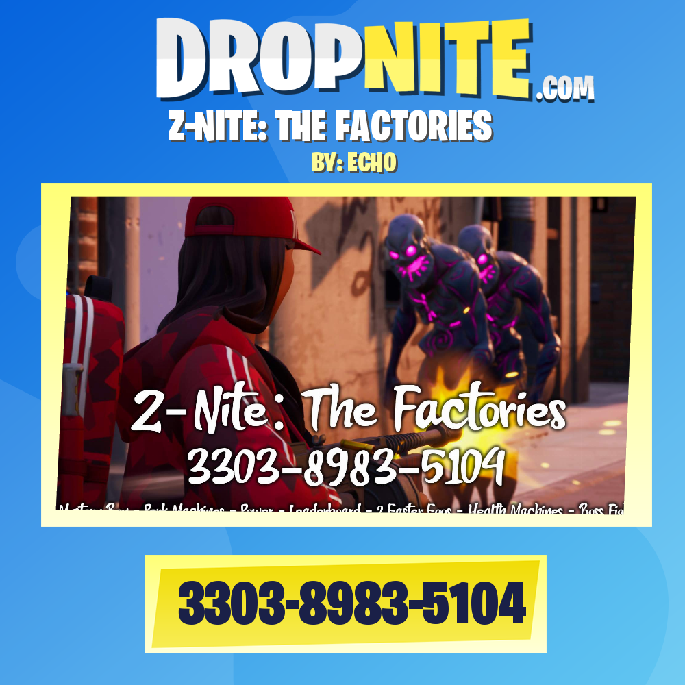 Z-NITE: THE FACTORIES