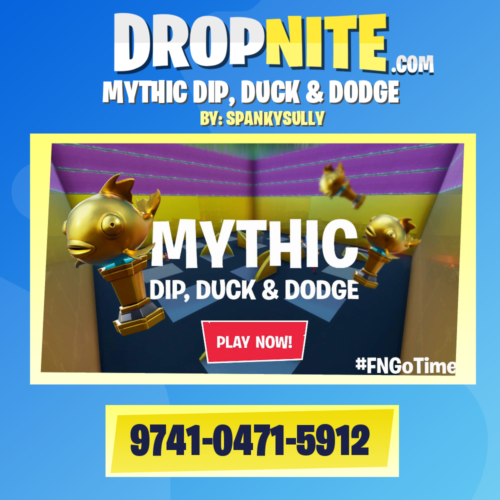 MYTHIC DIP, DUCK & DODGE